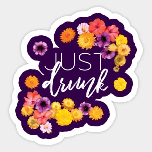 Just Drunk Cute Bachelorette Bridesmaid Flowers Sticker